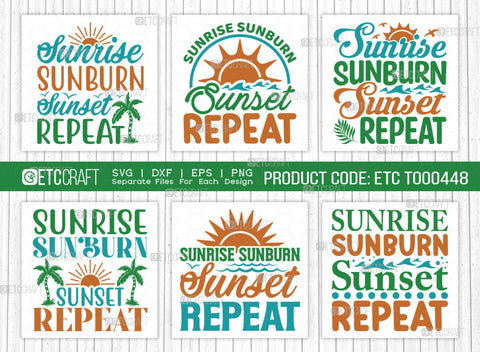 Sunrise Sunburn Sunset Repeat SVG Bundle, Beach Life Svg, Hello Summer Svg, Vacation Svg, Summer Vibes Svg, Summer Quote, ETC T00448 SVG ETC Craft 
