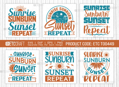 Sunrise Sunburn Sunset Repeat SVG Bundle, Beach Life Svg, Hello Summer Svg, Vacation Svg, Summer Vibes Svg, Summer Quote, ETC T00449 SVG ETC Craft 