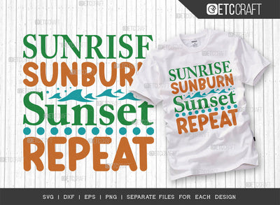 Sunrise Sunburn Sunset Repeat SVG Cut File, Beach Life Svg, Hello Summer Svg, Vacation Svg, Summer Vibes Svg, Summer Quote, ETC T00448 SVG ETC Craft 