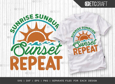 Sunrise Sunburn Sunset Repeat SVG Cut File, Beach Life Svg, Hello Summer Svg, Vacation Svg, Summer Vibes Svg, Summer Quote, ETC T00448 SVG ETC Craft 