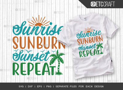 Sunrise Sunburn Sunset Repeat SVG Cut File, Beach Life Svg, Hello Summer Svg, Vacation Svg, Summer Vibes Svg, Summer Quote, ETC T00448 SVG ETC Craft 