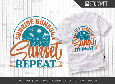 Sunrise Sunburn Sunset Repeat SVG Cut File, Beach Life Svg, Hello Summer Svg, Vacation Svg, Summer Vibes Svg, Summer Quote, ETC T00449 SVG ETC Craft 