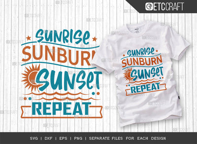 Sunrise Sunburn Sunset Repeat SVG Cut File, Beach Life Svg, Hello Summer Svg, Vacation Svg, Summer Vibes Svg, Summer Quote, ETC T00449 SVG ETC Craft 