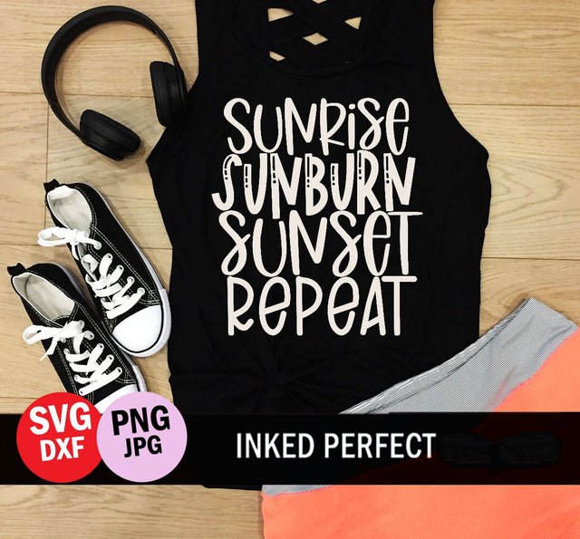 Sunrise Sunburn Sunset Repeat SVG Inked Perfect 