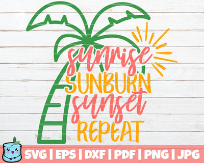Sunrise Sunburn Sunset Repeat SVG MintyMarshmallows 