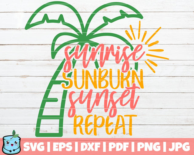 Sunrise Sunburn Sunset Repeat SVG MintyMarshmallows 