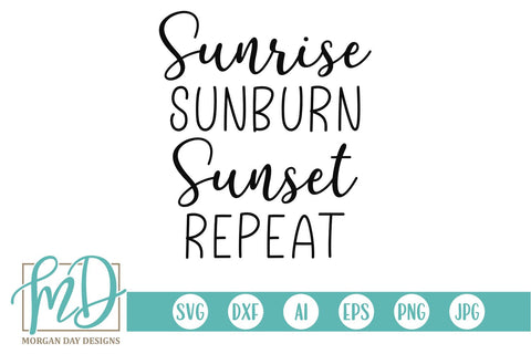 Sunrise Sunburn Sunset Repeat SVG Morgan Day Designs 