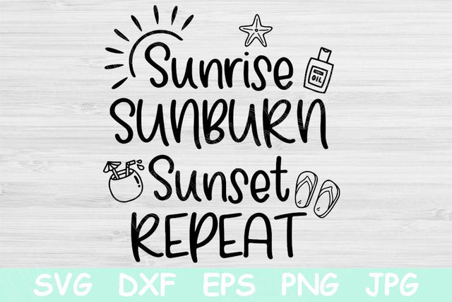 Sunrise Sunburn Sunset Repeat Svg, Summer Svg, Beach Svg Files For Cricut, Vacation Svg, Lake Svg, Lake Life Svg, Vacay Mode Svg Dxf Png SVG TiffsCraftyCreations 