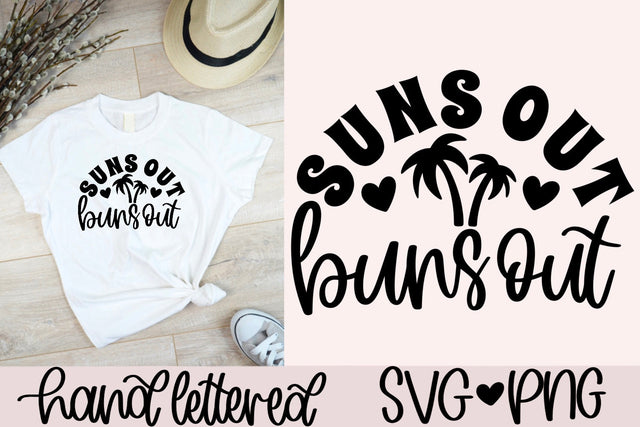 Suns out buns out svg, summer shirt svg, summer quotes svg, summer vibes svg, beach bag svg, hand lettered svg, summer vacation svg SVG AnitaAlyiaLettering 