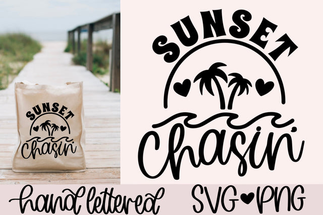 Sunset chasin' svg, summer shirt svg, hello summer svg, vacay vibes svg, summer babe svg, beach shirt svg, beach bag svg, hand lettered svg SVG AnitaAlyiaLettering 