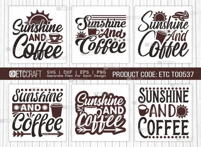 Sunshine And Coffee SVG Bundle, Coffee Svg, Coffee Party Svg, Coffee Life, Coffee Quotes, ETC T00537 SVG ETC Craft 