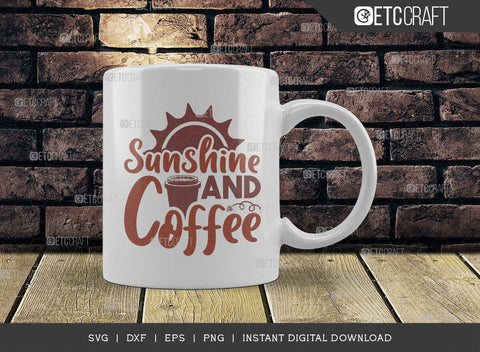 Sunshine And Coffee SVG Cut File, Caffeine Svg, Coffee Time Svg, Coffee Quotes, Coffee Cutting File, TG 01658 SVG ETC Craft 