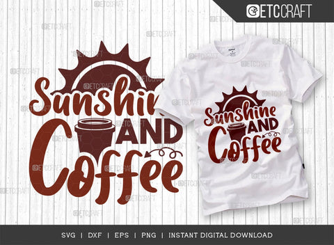 Sunshine And Coffee SVG Cut File, Caffeine Svg, Coffee Time Svg, Coffee Quotes, Coffee Cutting File, TG 01658 SVG ETC Craft 