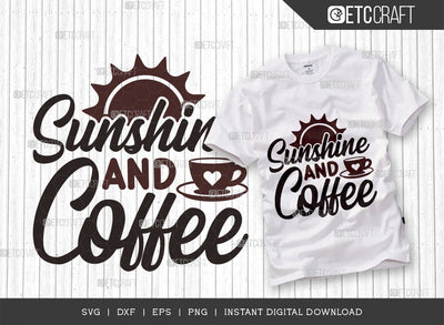 Sunshine And Coffee SVG Cut File, Coffee Svg, Coffee Party Svg, Coffee Life, Coffee Quotes, ETC T00537 SVG ETC Craft 