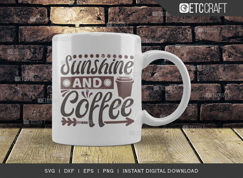 Sunshine And Coffee SVG Cut File, Coffee Svg, Coffee Party Svg, Coffee Life, Coffee Quotes, ETC T00537 SVG ETC Craft 