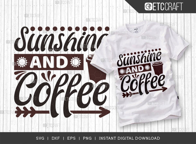 Sunshine And Coffee SVG Cut File, Coffee Svg, Coffee Party Svg, Coffee Life, Coffee Quotes, ETC T00537 SVG ETC Craft 