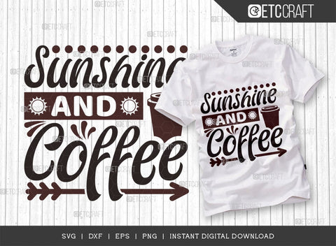 Sunshine And Coffee SVG Cut File, Coffee Svg, Coffee Party Svg, Coffee Life, Coffee Quotes, ETC T00537 SVG ETC Craft 