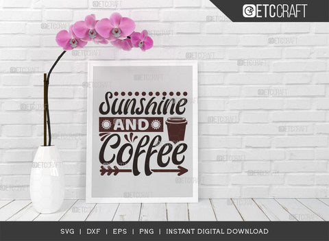 Sunshine And Coffee SVG Cut File, Coffee Svg, Coffee Party Svg, Coffee Life, Coffee Quotes, ETC T00537 SVG ETC Craft 