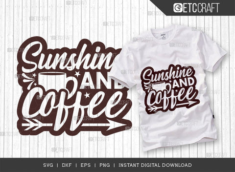 Sunshine And Coffee SVG Cut File, Coffee Svg, Coffee Party Svg, Coffee Life, Coffee Quotes, ETC T00537 SVG ETC Craft 