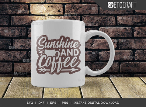 Sunshine And Coffee SVG Cut File, Coffee Svg, Coffee Party Svg, Coffee Life, Coffee Quotes, ETC T00537 SVG ETC Craft 