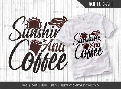 Sunshine And Coffee SVG Cut File, Coffee Svg, Coffee Party Svg, Coffee Life, Coffee Quotes, ETC T00537 SVG ETC Craft 