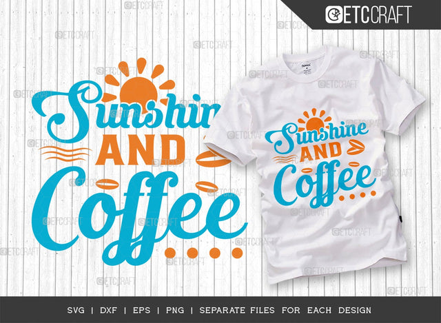 Sunshine And Coffee SVG Cut File | Summer Svg | Sunshine Svg | Sun Svg | coffee Svg | Summer Quote Design SVG ETC Craft 