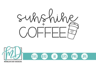 Sunshine And Coffee SVG Morgan Day Designs 
