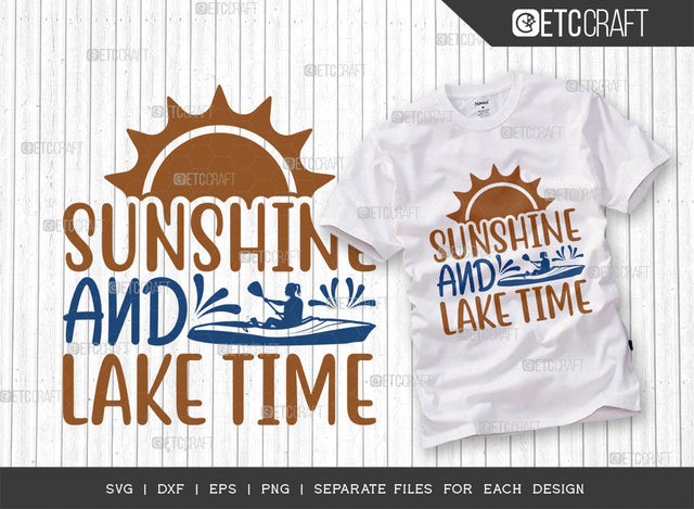 Sunshine And Lake Time SVG Cut File, Lake Svg, Lake Life Svg, Canoe Svg, Kayak Life Svg, Kayak Saying Svg, Lake Quotes, ETC T00429 SVG ETC Craft 