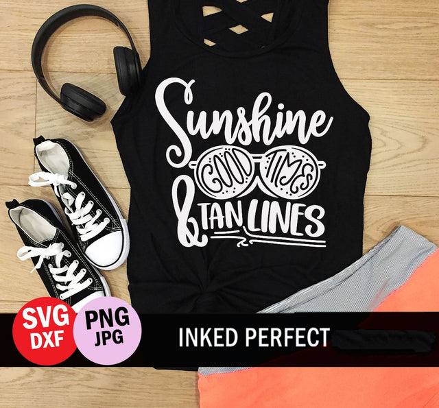 Sunshine Good Times And Tan Lines SVG Inked Perfect 