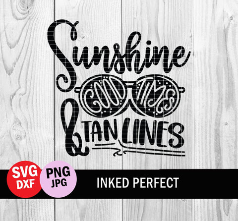 Sunshine Good Times And Tan Lines SVG Inked Perfect 