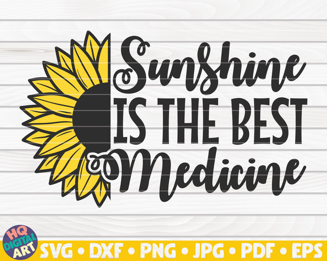 Sunshine is the best medicine SVG | Sunflower quote SVG SVG HQDigitalArt 