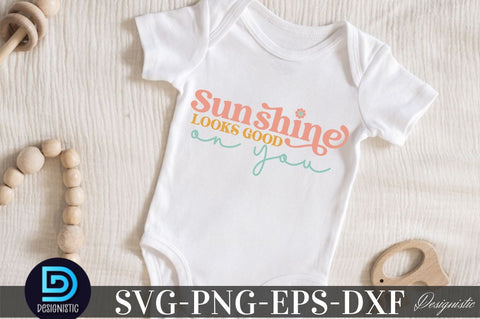 Sunshine looks good on you, Baby SVG SVG DESIGNISTIC 