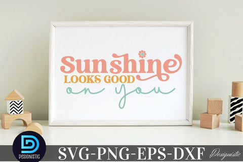 Sunshine looks good on you, Baby SVG SVG DESIGNISTIC 