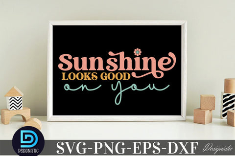 Sunshine looks good on you, Baby SVG SVG DESIGNISTIC 