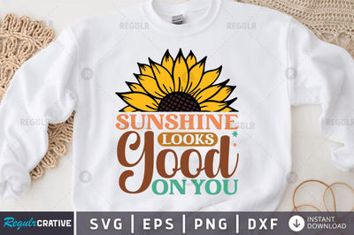 Sunshine looks good on you SVG SVG Regulrcrative 