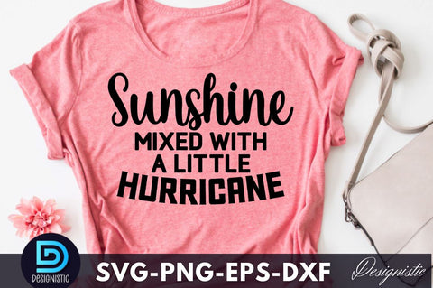 Sunshine mixed with a little hurricane, Funny Sarcastic SVG SVG DESIGNISTIC 