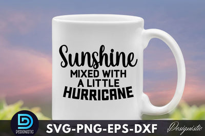 Sunshine mixed with a little hurricane, Funny Sarcastic SVG SVG DESIGNISTIC 