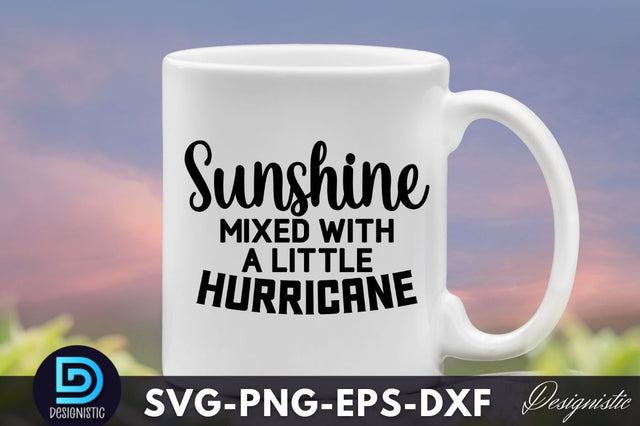 Sunshine mixed with a little hurricane, Funny Sarcastic SVG SVG DESIGNISTIC 
