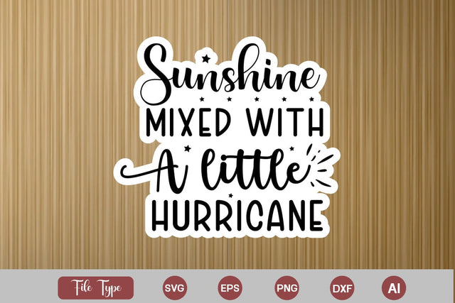 Sunshine Mixed With A Little Hurricane Sticker SVG Cut File, Sarcastic SVG Design, Sarcastic Sticker SVG SVG DesignPlante 503 