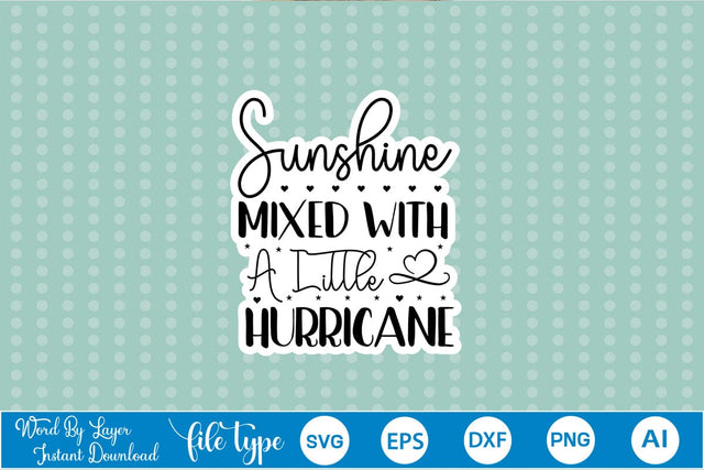 Sunshine Mixed With A Little Hurricane Sticker SVG SVGs,Quotes and Sayings,Food & Drink,On Sale, Print & Cut SVG DesignPlante 503 