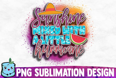 Sunshine Mixed With A Little Hurricane Sublimation Design Sublimation MintyMarshmallows 
