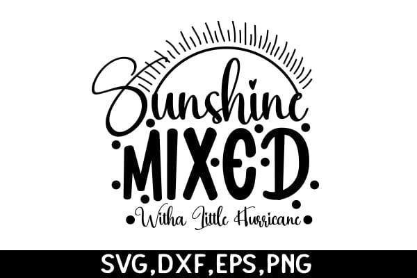Sunshine Mixed With A Little Hurricane SVG Angelina750 