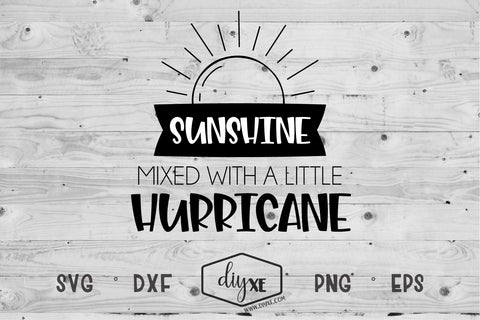 Sunshine Mixed With A Little Hurricane SVG DIYxe Designs 