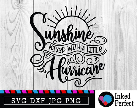Sunshine Mixed With A Little Hurricane SVG Inked Perfect 