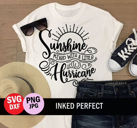 Sunshine Mixed With A Little Hurricane SVG Inked Perfect 