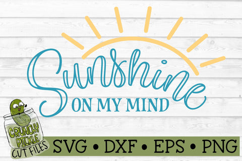 Sunshine on My Mind SVG Cut File SVG Crunchy Pickle 