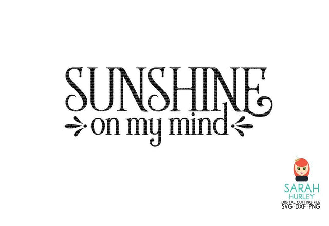 Sunshine On My Mind SVG Sarah Hurley 