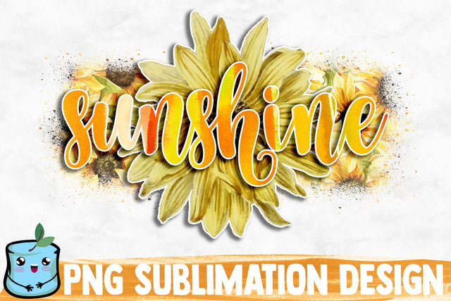 Sunshine Sunflower Sublimation Design Sublimation MintyMarshmallows 