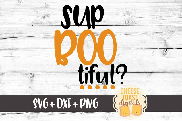 Sup-Boo-tiful SVG Cheese Toast Digitals 