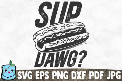 Sup Dawg? SVG MintyMarshmallows 